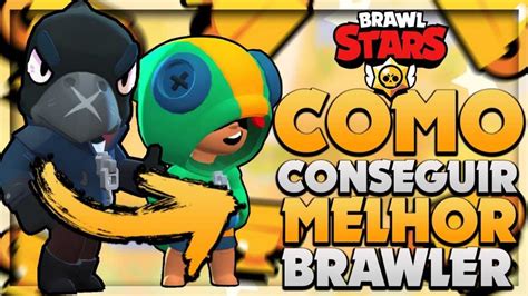 Como Conseguir O Melhor Brawler Do Jogo Brawl Stars Brawl Stars Dicas