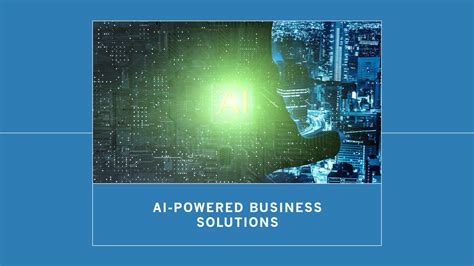 Ai Powered Business Solutions Driving Success In A Digital Age