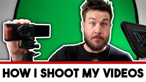 How I Shoot My Videos Youtube