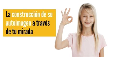 Autoimagen saludable en tus hijos Psicóloga infantil