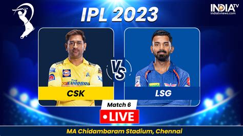 Csk Vs Lsg Ipl 2023 Highlights Chennai Super Kings Win By 12 Runs India Tv