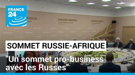 Sommet Russie Afrique C Est Un Sommet Pro Russe Pro Business Avec