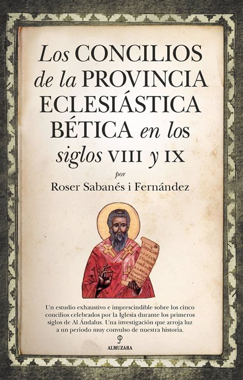 Recogen Por Primera Vez En Una Obra Las Actas De Concilios De C Rdoba Y