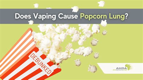 Does Vaping Cause Popcorn Lung? – Africa Harm Reduction Alliance