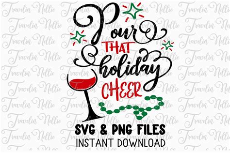 Pour That Holiday Cheer Svg Wine Christmas Holiday Cut File