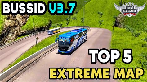 Top 5 Extreme Map In Bus Simulator Indonesia Bussid Mod V371