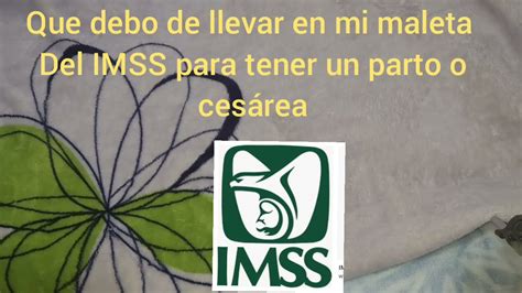 Que Debo Llevar En Mi Maleta Para Dar A Luz En El Imss Youtube