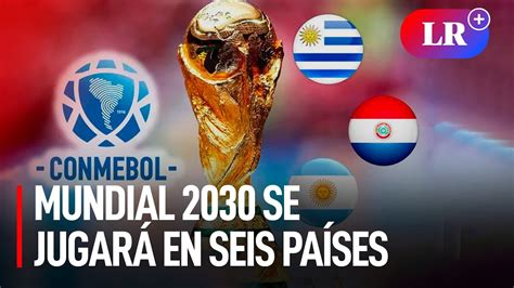 Mundial Centenario Se Jugar En Sudam Rica Conmebol Anuni Sedes