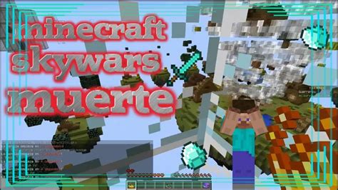 Las 3 Muerte Jugando Minecraft Skywars Elianderjs Youtube