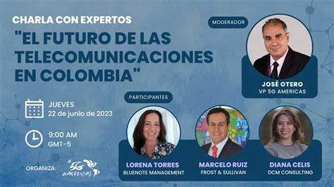 Charla Con Expertos El Futuro De Las Telecomunicaciones En Colombia