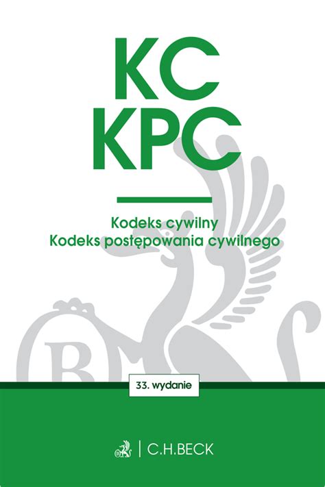 Kc Kpc Kodeks Cywilny Kodeks Post Powania Cywilnego Edycja