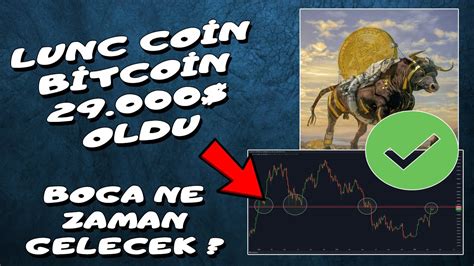 LUNC COİN BİTCOİN 29 BİN DOLAR OLDU BOGA NE ZAMAN GELECEK