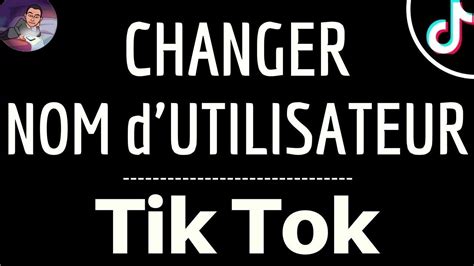 Changer NOM UTILISATEUR Tik Tok Comment Modifier Le Pseudo