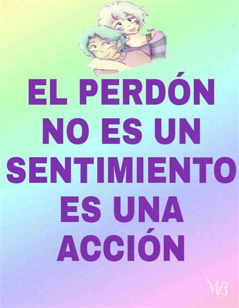 A Poster With The Words El Perdon No Es Un Sentimento Es Una Acccion