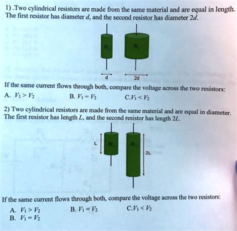 SOLVED Two Cylindrical Resistors Are Made From The Same Material And