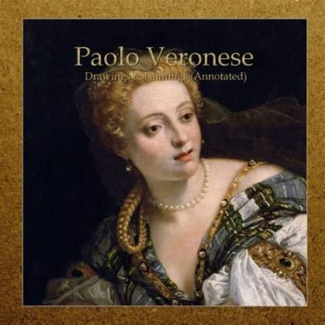 Paolo Veronese Drawings And Paintings Annotated Literatura