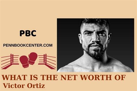 Victor Ortiz Net Worth 2024: His Career, Wealth, And Achievements