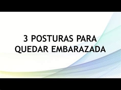 3 Posturas Para Quedar Embarazada YouTube