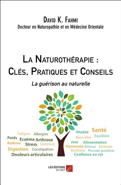 La Naturothérapie Clés Pratiques Et Conseils La Guérison Au