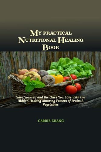 My Practical Nutritional Healing Book Save Yourself And The Ones You Love With The Hidden