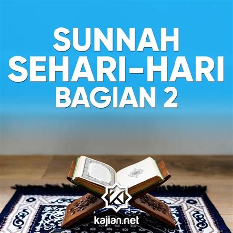 Stream Kitab Sunnah Sehari Hari Bagian 2 Ustadz Mizan Qudsiyah Lc