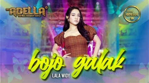 BOJO GALAK Lala Widy OM ADELLA YouTube Music