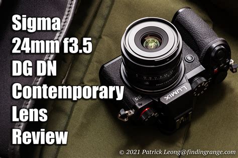 Sigma Mm F Dg Dn Contemporary Lens Review Finding Range