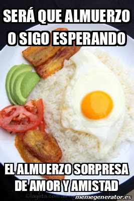 Meme Personalizado Será que almuerzo o sigo esperando El almuerzo