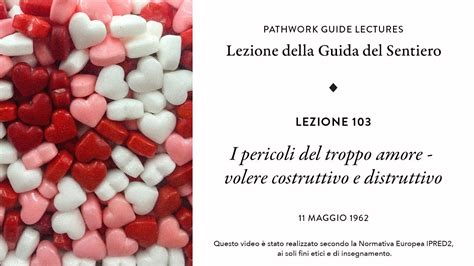 Pathwork Lectures Lezione 103 I Pericoli Del Troppo Amore Volere