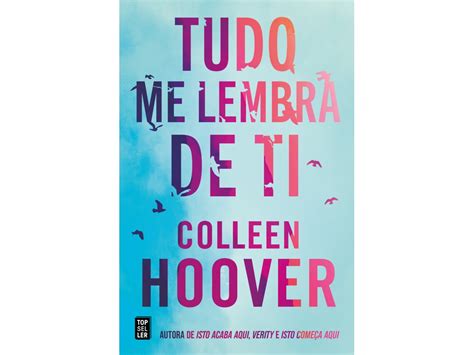 Livro Tudo Me Lembra de Ti de Colleen Hoover Português Worten pt