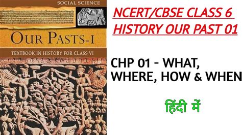 Ncert Th Class History Our Pasts Chapter In Hindi What Where