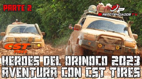 H Roes Del Orinoco Aventura Off Road Con Cst Tires Inician Los