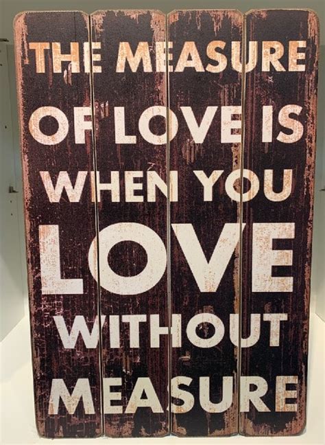 Wandbord The Measure Of Love Is When You Love Without Measure Bol