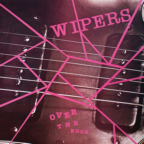 Over The Edge By Wipers Album Punk Rock Reviews Ratings Credits