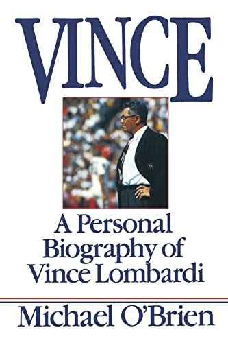 Vince: A Personal Biography of Vince Lombardi - O'brien, Michael ...