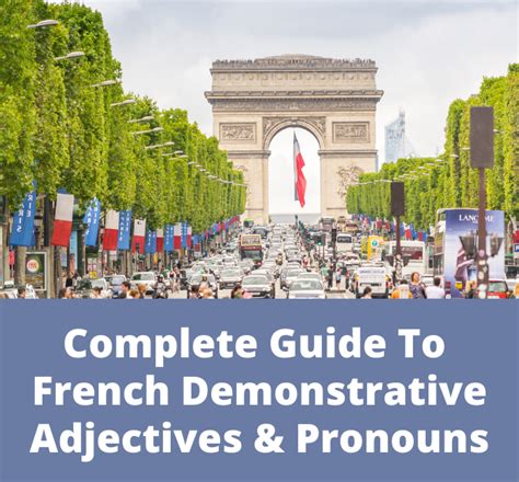 How To Form And Use French Demonstrative Adjectives And Pronouns