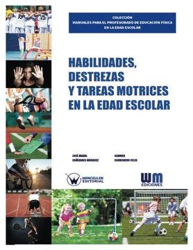 Libro Habilidades Destrezas Y Tareas Motrices En La Edad Escolar