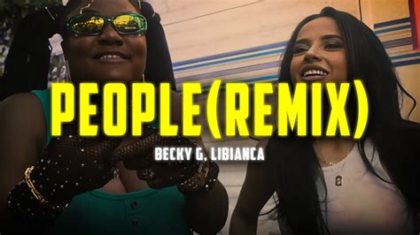 Becky G Libianca People Remix Lyric Youtube Music