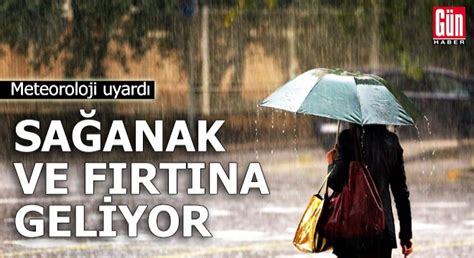 Meteoroloji Uyard Sa Anak Ve F Rt Na Geliyor