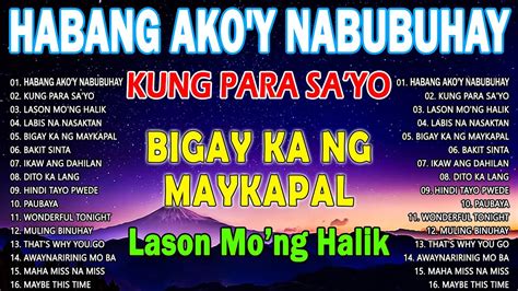 Habang Ako Y Nabubuhay Tagalog Love Song Collection Playlist Non