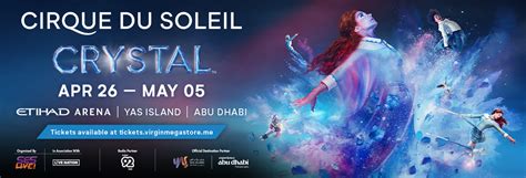 Cirque Du Soleil Crystal At Etihad Arena Abu Dhabi Virgin Megastore