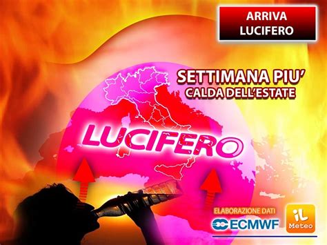 Arriva Lucifero I Meteorologi L Hanno Definita La Settimana Piu Calda