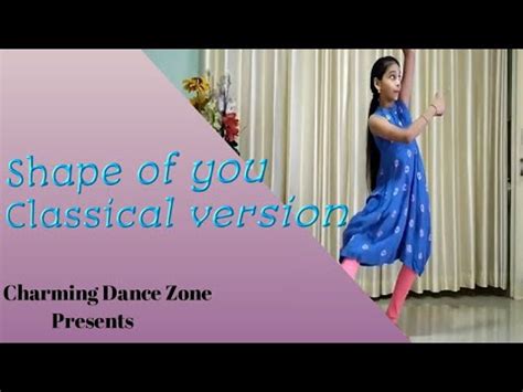 Shape Of You Classical Dance Charming Dance Zone Pavithra YouTube