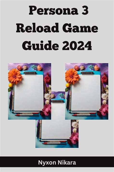 Buy Persona 3 Reload Game Guide 2024 A Strategic Manual To Master The