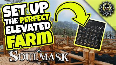 How To Set Up The Perfect Elevated Farm Soulmask Survival Guide Youtube