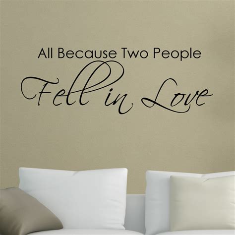 Decal The Walls All Because Two People Fell In Love Wall Decal