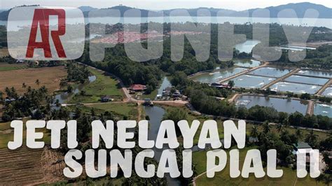 Jeti Nelayan Sungai Pial Ii Drone Footage Youtube