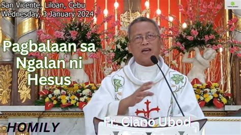 Fr Ciano Ubod Homily Unsaon Pagbalaan Ang Ngalan Ni Hesus YouTube