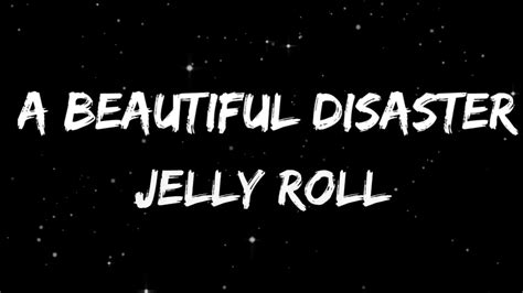 Jelly Roll A Beautiful Disaster Letra Lyrics Youtube