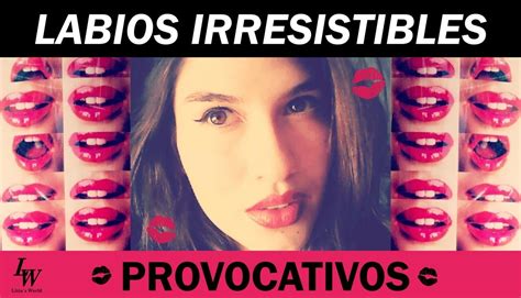 Labios Gruesos Y Voluminosos Tips Y Consejos Labios Irresistibles E Im